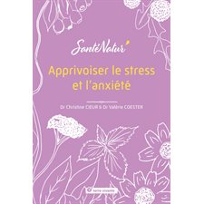 Apprivoiser le stress et l'anxiété