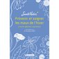 Prévenir et soigner les maux de l'hiver : Et autres affections respiratoires