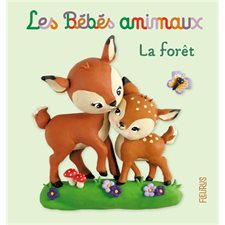 La forêt : Les bébés animaux : Livre cartonné