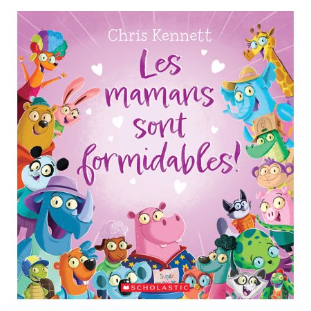 Les mamans sont formidables ! : Couverture souple