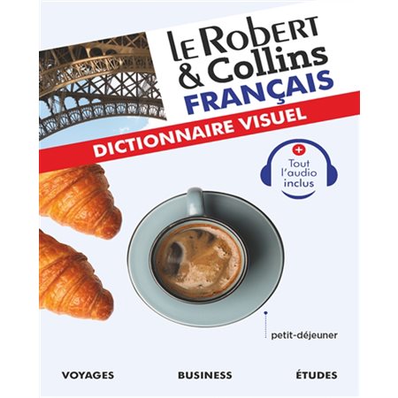 Le Robert & Collins français : Dictionnaire visuel : Voyages, business, études