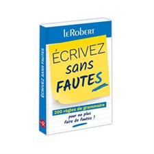 Ecrivez sans fautes : 200 règles de grammaire pour ne plus faire de fautes !