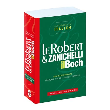 Le Robert & Zanichelli, il Boch : Grand dictionnaire français-italien, italien-français : Le Robert & Zanichelli, il Boch : Dizionario francese-italiano, italiano-francese