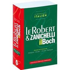 Le Robert & Zanichelli, il Boch : Grand dictionnaire français-italien, italien-français : Le Robert & Zanichelli, il Boch : Dizionario francese-italiano, italiano-francese