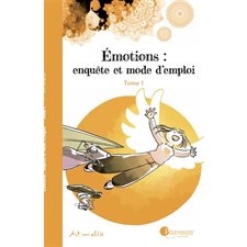 Emotions : enquête et mode d'emploi T.01 : 6 - 8 ans