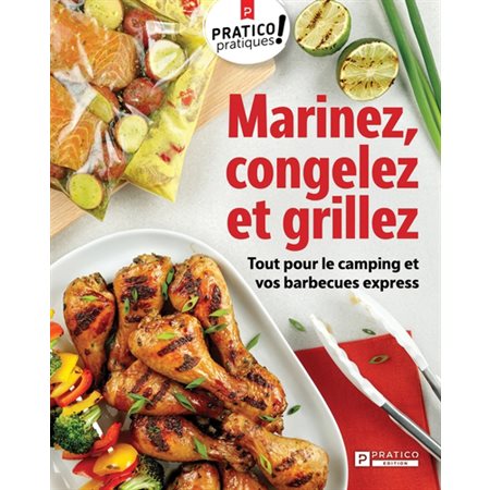 Marinez, congelez et grillez : Tout pour le camping et vos barbecues express