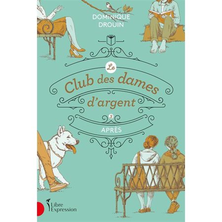 Le club des dames d'argent T.03 : Après