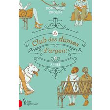 Le club des dames d'argent T.03 : Après : Prix spécial 9.95 $