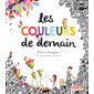Les couleurs de demain : Couverture rigide
