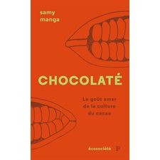 Chocolaté : Le goût amer de la culture du cacao