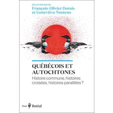 Québécois et Autochtones : Histoire commune, histoires croisées, histoires parallèles ?