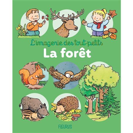 La forêt : L'imagerie des tout-petits : Livre cartonné