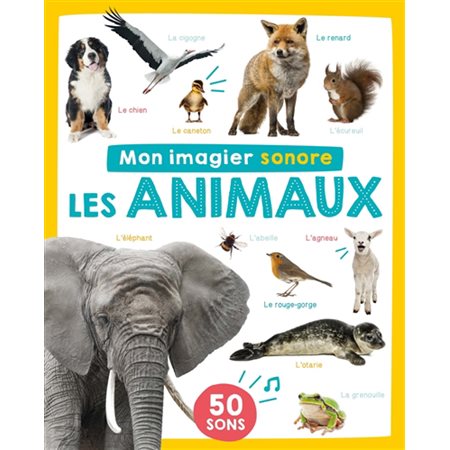 Les animaux : 50 sons : Mon imagier sonore