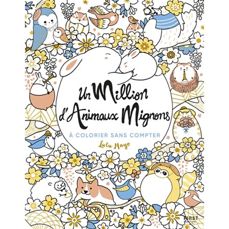 Un million d'animaux mignons : À colorier sans compter
