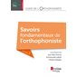 Guide de l'orthophoniste T.01 : Savoirs fondamentaux de l''orthophoniste