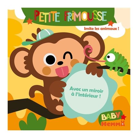 Petite frimousse : Imite les animaux grâce au miroir à l'intérieur ! : Livre cartonné : Baby Hemma