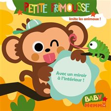 Petite frimousse : Imite les animaux grâce au miroir à l'intérieur ! : Livre cartonné : Baby Hemma