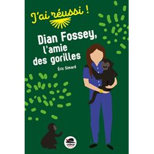 Dian Fossey, l'amie des gorilles : J'ai réussi ! : 6-8