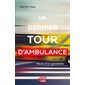 Un dernier tour d'ambulance : Récits d'un paramédic