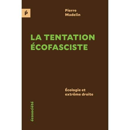 La tentation écofasciste : Écologie et extrême droite