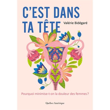 C'est dans ta tête : Pourquoi minimise-t-on la douleur des femmes ?