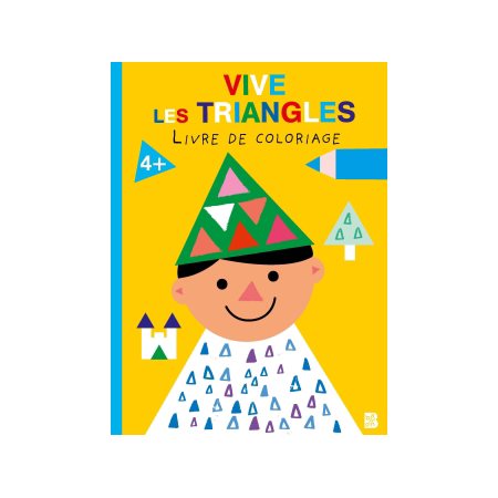 Vive les triangles : Livre de coloriage : 4+