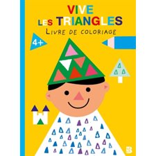 Vive les triangles : Livre de coloriage : 4+