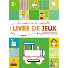 Livre de jeux : 3+ : En route pour la maternelle