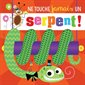 Ne touche jamais un serpent ! : Livre cartonné