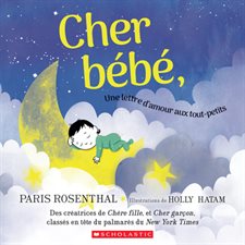 Cher bébé : Une lettre d'amour aux tout-petits : Couverture souple