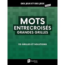 Mots entrecroisés grandes grilles : 115 grilles et solutions : Des jeux et des jeux géants