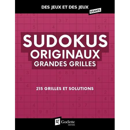 Sudokus originaux grandes grilles : 215 grilles et solutions : Des jeux et des jeux géants