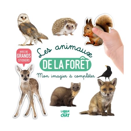 Les animaux de la forêt : Mon bel imagier à compléter : Avec de grands stickers