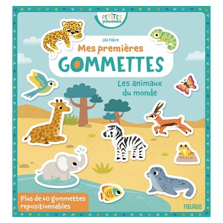 Les animaux du monde : Petites pousses. Mes premières gommettes : Dès 3 ans