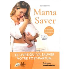 Mama saver : Le livre qui va sauver votre post-partum : + mon journal souvenirs des 3 premiers mois