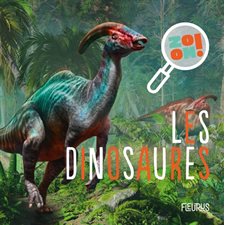 Les dinosaures : Zoom !