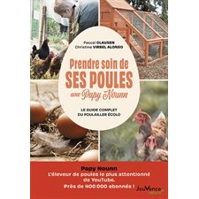 Prendre soin de ses poules avec Papy Nounn : Le guide complet du poulailler écolo