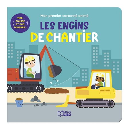 Les engins de chantier : Mon premier cartonné animé : Livre cartonné