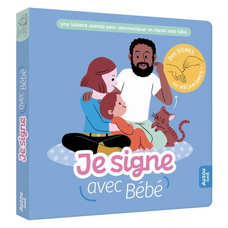 Je signe avec bébé : Une histoire animée pour communiquer en signes avec bébé : Livre cartonné