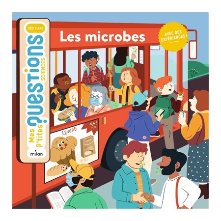 Les microbes : Mes p'tites questions. Sciences