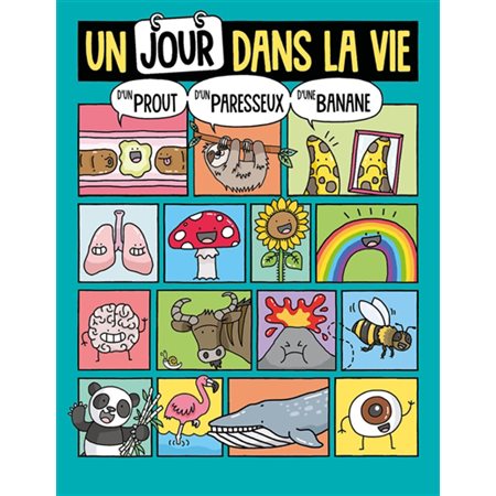 Un jour dans la vie d'un prout, d'un paresseux, d'une banane