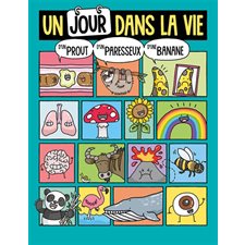 Un jour dans la vie d'un prout, d'un paresseux, d'une banane