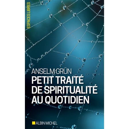 Petit traité de spiritualité au quotidien