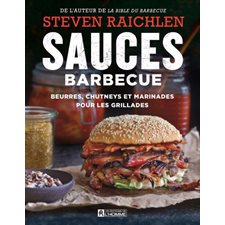 Sauces barbecue : Beurres, chutneys et marinades pour les grillades