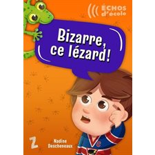 Bizarre, ce lézard ! : Échos d'école : Z'enfants : 6-8