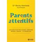 Parents attentifs : Un guide pour privilégier l'empathie envers l'enfant ... et envers soi