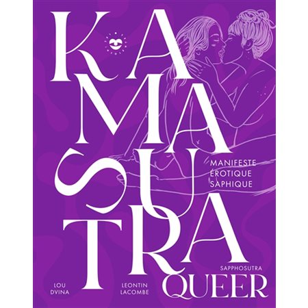 Kamasutra queer : Manifeste érotique saphique : Sapphosutra