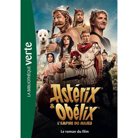 Astérix & Obélix : L'empire du Milieu : Le roman du film : Bibliothèque verte : 9-11