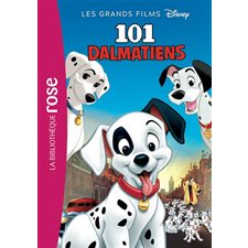 Les 101 dalmatiens : Le roman du film : Les grands films Disney : Bibliothèque rose : 6-8