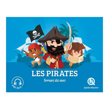 Les pirates : Terreurs des mers : Histoire jeunesse : Quelle histoire